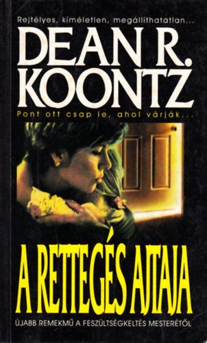 Dean R. Koontz - A rettegs ajtaja