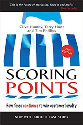 Humby Clive - Phillips Tim - Hunt Terry - Scoring Points - How Tesco Continues to Win Customer Loyalty