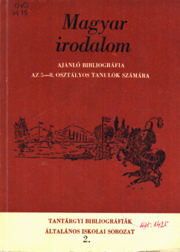 Hoffmann Ott Aszdi Lszln - Magyar irodalom (ajnlott bibliogrfia az 5-8. osztlyos tanulk szmra)