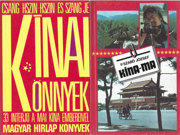2 db k�nyv, Csang Hszin-hszin - Szang Je: K�nai k�nnyek, P. Szab� J�zsef: K�na - ma