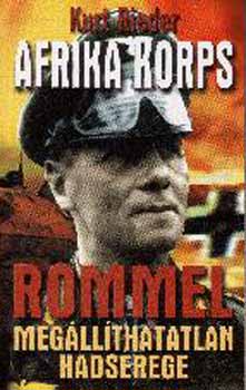 Afrika Korps - Rommel megllthatatlan hadserege