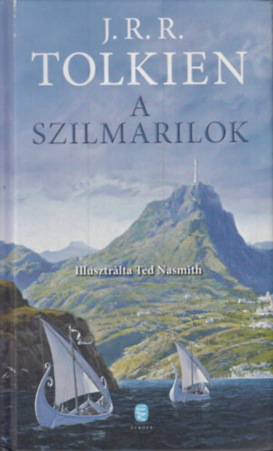 J. R. R. Tolkien - A szilmarilok - Illusztrlta Ted Nasmith