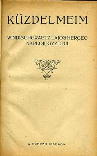 K�zdelmeim - Windischgraetz Lajos herceg napl�jegyzetei