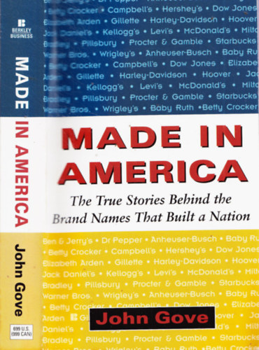 John Gove - Made in America - The True Stories Behind the Brand Names That Built a Nation