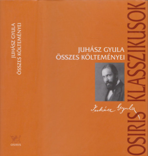 Juhsz Gyula sszes kltemnyei (Osiris Klasszikusok)