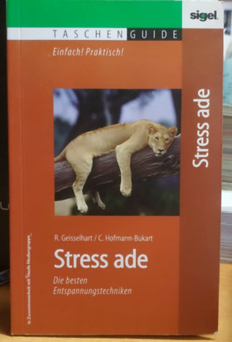 Stress ade - Die besten Entspannungstechniken (Viszlt stressz: A legjobb relaxcis technikk)(Sigel)