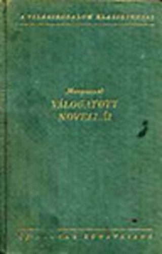 Maupassant - Maupassant v�logatott novell�i II. - A Vil�girodalom Klasszikusai