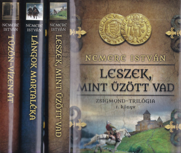 Nemere Istvn - Zsigmond-trilgia 1-3. (Leszek, mint ztt vad, Lngok martalka, Tzn-vzen t)