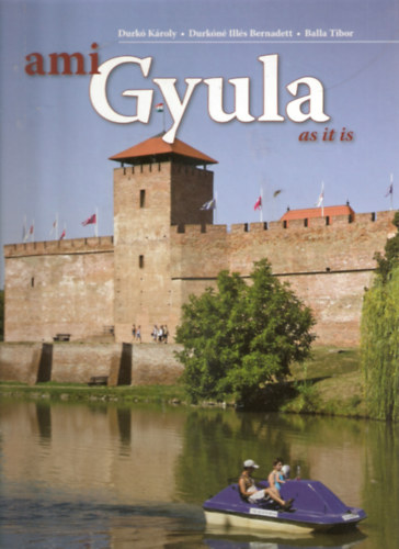 Ami Gyula - Gyula as it is