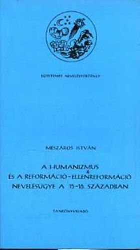 A humanizmus s a reformci-ellenreformci nevelsgye a 15.-16.szz