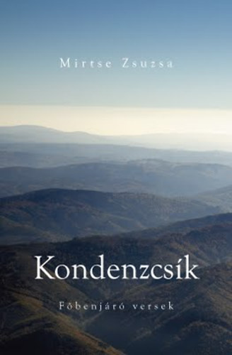 Mirtse Zsuzsa - Kondenzcsík. Főbenjáró versek
