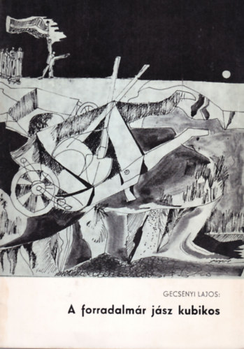 A forradalm�r j�sz kubikos (Solymosi Ign�c �letrajza)