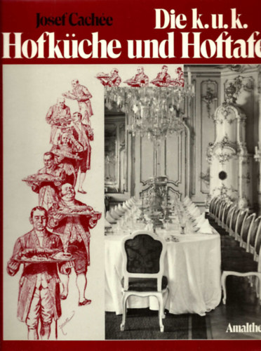 Die k.u.k. Hofk�che und Hoftafel
