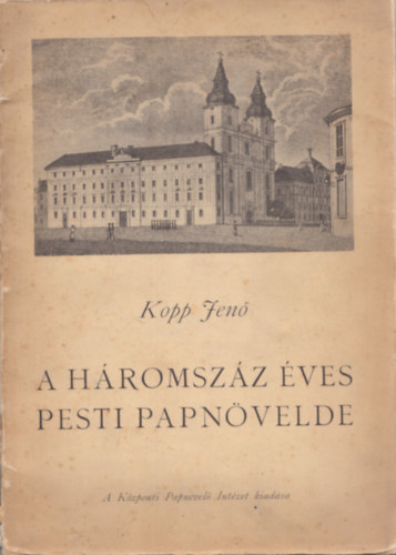 A h�romsz�z �ves Pesti Papn�velde