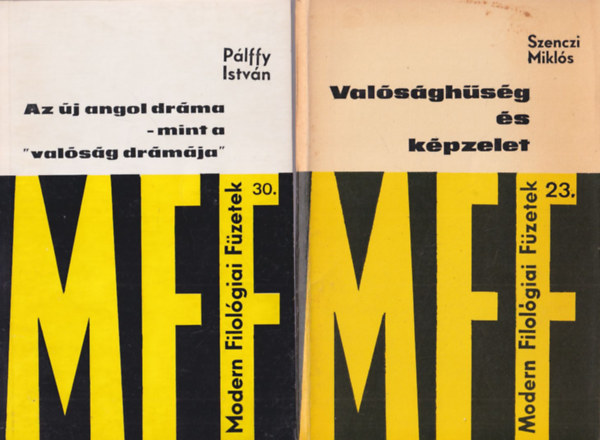 2 db irodalomt�rt�net: Val�s�gh�s�g �s k�pzelet + Az �j angol dr�ma - mint a "val�s�g dr�m�ja" ( Modern Filol�giai F�zetek 23. �s 30. sz�m )