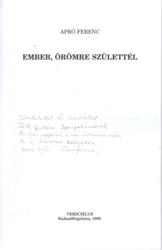 Apr Ferenc - Ember, rmre szlettl! - Ember-versek - dediklt