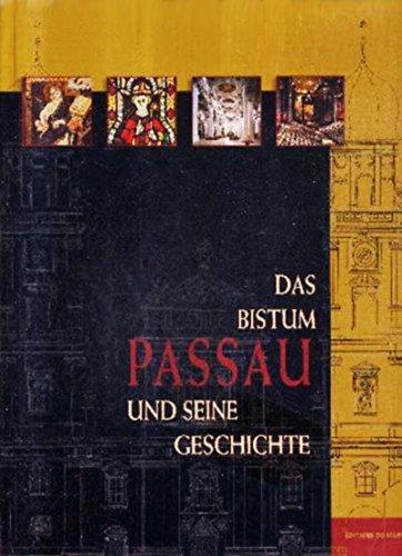 Dr. Herbert W. Wurster - Das Bistum Passau und seine Geschichte