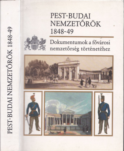 Pest-Budai Nemzetrk 1848-49 Dokumentumok a fvrosi nemzetrsg trtnethez