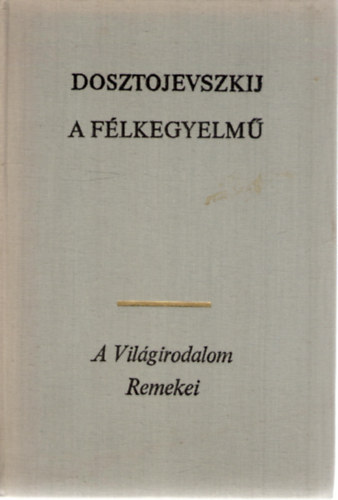 Fjodor Mihajlovics Dosztojevszkij - A f�lkegyelm�