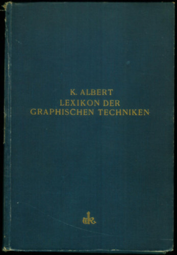 Karl Albert - Lexikon der graphischen Techniken (Grafikai technikk enciklopdija)