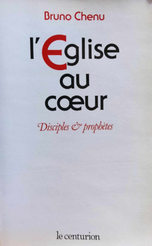 L'Eglise au coeur - Disciples & prophtes (Az Egyhz a szvben - Tantvnyok s prftk)