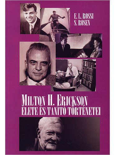 Ernest L. Rossi - Sidney Rosen - Milton H. Erickson lete s tant trtnetei
