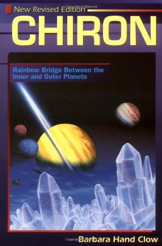 Barbara Hand Clow - Chiron: Rainbow Bridge Between the Inner and Outer Planets
