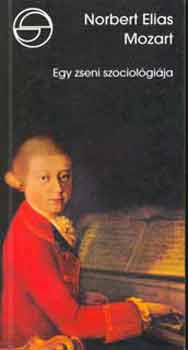 Norbert Elias - Mozart - Egy zseni szociolgija (Elias)