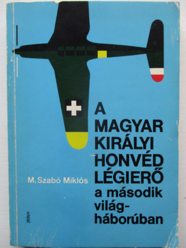 A Magyar Kirlyi Honvd Lgier a msodik vilghborban