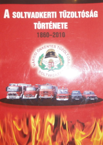 A Soltvadkerti Tzoltsg trtnete 1860-2010