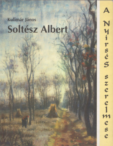 Soltsz Albert - A Nyrsg szerelmese