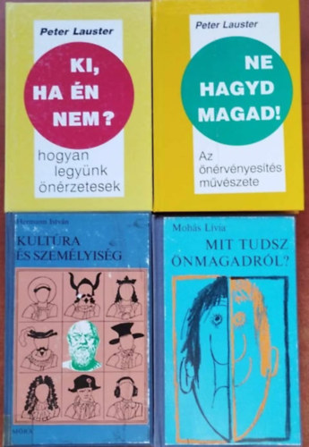 Mohs Lvia, Hermann Istvn Peter Lauster - 4db pszicholgia knyv: Ne hagyd magad! - Az nrvnyests mvszete + Ki, ha n nem? - Hogyan legynk nrzetesek (2 m)
