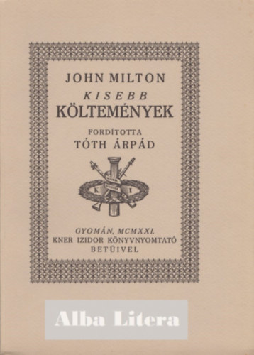 John Milton: Kisebb k�ltem�nyek (Reprint)