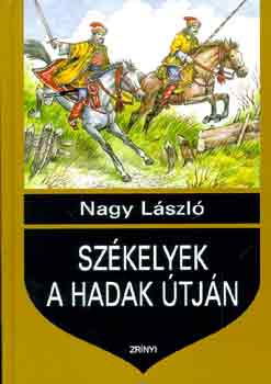 Nagy L�szl� - Sz�kelyek a hadak �tj�n