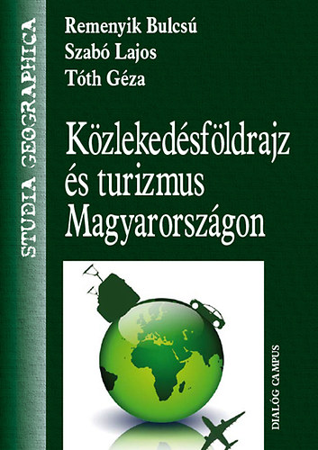 Szab Lajos; Tth Gza; Remenyik Bulcs - Kzlekedsfldrajz s turizmus Magyarorszgon