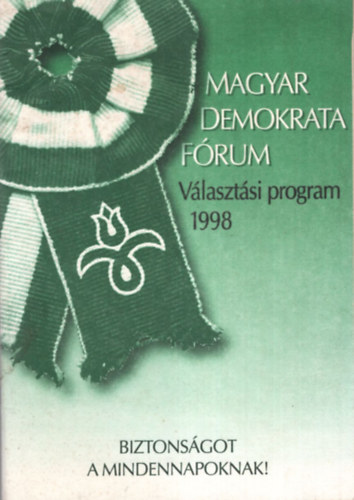 Biztonsgot a mindennapoknak - Magyar Demokrata  Vlasztsi program 1998