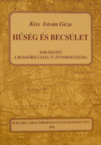Hsg s becslet (Emlkezs a budarsi csata 75. vforduljra)