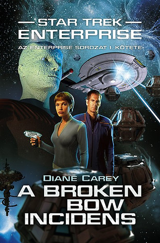 Diane Carey - A Broken Bow-incidens - Star Trek Enterprise 1.
