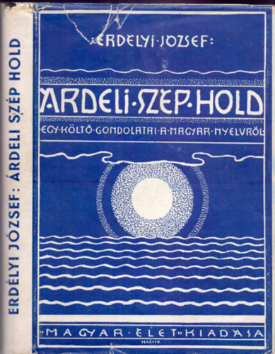 rdeli szp hold (Egy klt gondolatai a magyar nyelvrl)