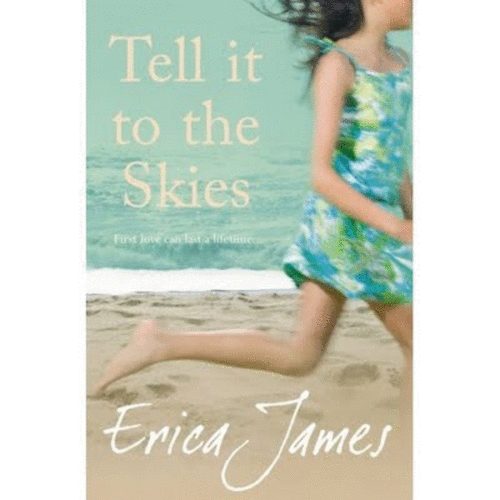 Erica James - Tell It to the Skies