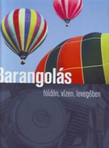 Barangol�s f�ld�n, v�zen, leveg�ben