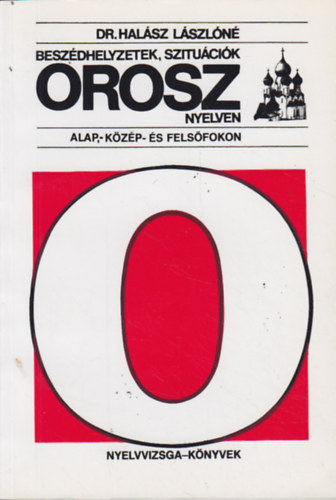 Beszdhelyzetek, szitucik orosz nyelven - alap-,kzp- s felsfokon