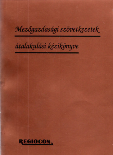 Dr. Szil�gyi S�ndor  (szerk.) - Mez�gazdas�gi sz�vetkezetek �talakul�si k�zik�nyve
