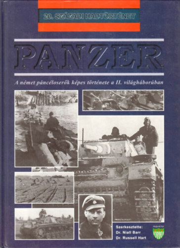 Niall Barr Dr.- Russell Hart Dr. - Panzer - A n�met p�nc�loser�k k�pes t�rt�nete a II. vil�gh�bor�ban (20. sz�zadi hadt�rt�net)