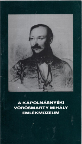 Kernyi Ferenc - A kpolnsnyki Vrsmarty Mihly emlkmzeum