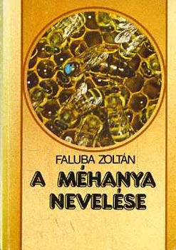 Faluba Zoltn - A mhanya nevelse