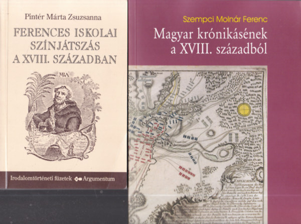 2 db magyar irodalom: Ferences iskolai sznjtszs a XVIII. szzadban + Magyar krniksnek a XVIII. szzadbl