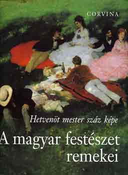 A magyar festszet remekei (hetvent mester szz kpe)