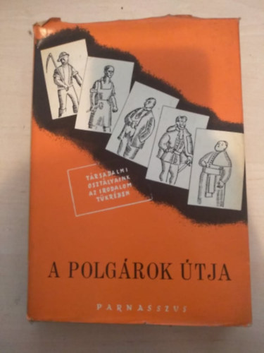 A polgrok tja - Trsadalmi osztlyaink az irodalom tkrben