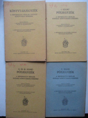 Knyvtrjegyzk a reformtus iskolk ifjsgi knyvtrai szmra + I. II-III. s V. szm ptegyzk (4db ktet)